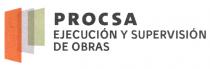 EJECUCIÓN Y SUPERVISIÓN DE OBRAS PROCSA