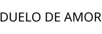 DUELO DE AMOR