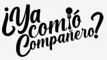 ¿YA COMIÓ COMPAÑERO?