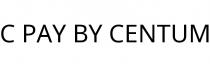 C PAY BY CENTUM