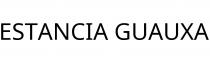 ESTANCIA GUAUXA