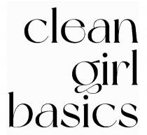 CLEAN GIRL BASICS