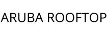 ARUBA ROOFTOP