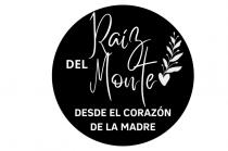 RAÍZ DEL MONTE; DESDE EL CORAZÓN DE LA MADRE