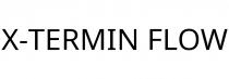 X-TERMIN FLOW