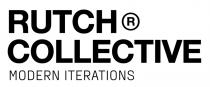 RUTCH COLLECTIVE; MODERN ITERATIONS