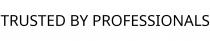 TRUSTED BY PROFESSIONALS
