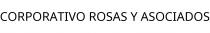 CORPORATIVO ROSAS Y ASOCIADOS