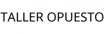 TALLER OPUESTO