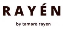RAYÉN BY TAMARA RAYEN