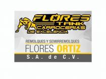 FLORES TANK CARROCERIAS DE EXCELENCIA; REMOLQUES Y SEMIRREMOLQUES FLORES ORTIZ S.A DE C.V.