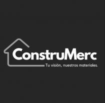 CONSTRUMERC TU VISIÓN; NUESTROS MATERIALES.