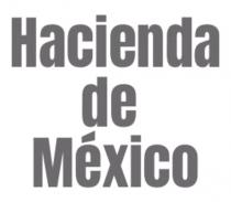 HACIENDA DE MÉXICO