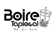 BOIRE TAPIOCA! HÉ HER HOÚ