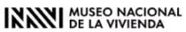 MUSEO NACIONAL DE LA VIVIENDA