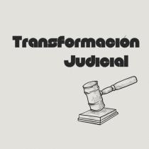 TRANSFORMACIÓN JUDICIAL