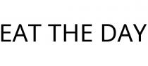 EAT THE DAY