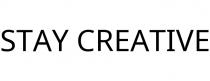 STAY CREATIVE