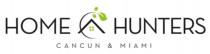 HOME HUNTERS CANCUN & MIAMI