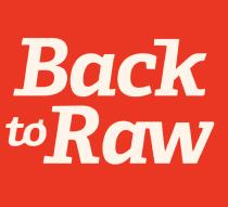 BACK TO RAW