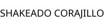 SHAKEADO CORAJILLO