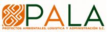 PROYECTYOS AMBIENTALES LOGISTICA Y ADMINISTRACIÓN S.C PALA