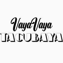 VAYA VAYA TACUBAYA