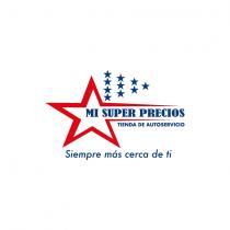 MI SUPER PRECIOS TIENDA DE AUTOSERVICIO SIEMPRE MÁS CERCA DE TÍ.