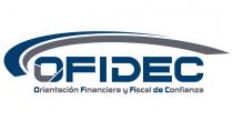 OFIDEC;ORIENTACIÓN FINANCIERA Y FISCAL DE CONFIANZA