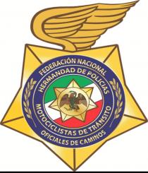 FEDERACION NACIONAL HERMANDAD DE POLICIAS MOTOCICLISTAS DE TRANSITO OFICIALES DE CAMINOS