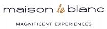 MAISON LE BLANC MAGNIFICENT EXPERIENCES