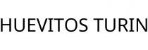 HUEVITOS TURIN