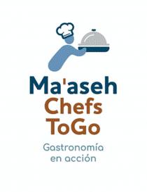 MA'ASEH CHEFS TOGO GASTRONOMÍA EN ACCIÓN