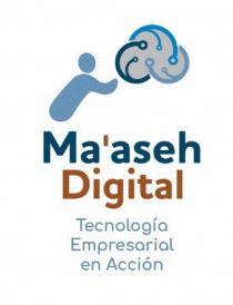 MA'ASEH DIGITAL TECNOLOGÍA EMPRESARIAL EN ACCIÓN