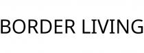 BORDER LIVING