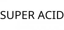 SUPER ACID