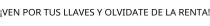 ¡VEN POR TUS LLAVES Y OLVIDATE DE LA RENTA!