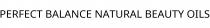PERFECT BALANCE NATURAL BEAUTY OILS