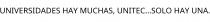 UNIVERSIDADES HAY MUCHAS; UNITEC...SOLO HAY UNA.