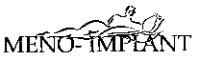 MENO-IMPLANT