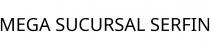 MEGA SUCURSAL SERFIN