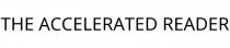 THE ACCELERATED READER