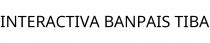 INTERACTIVA BANPAIS TIBA