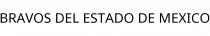 BRAVOS DEL ESTADO DE MEXICO