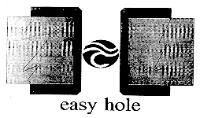 EASY HOLE