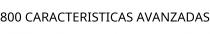 800 CARACTERISTICAS AVANZADAS