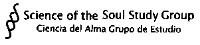 SCIENCE OF THE SOUL STUDY GROUP CIENCIA DEL ALMA GRUPO DE ESTUDIO