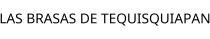 LAS BRASAS DE TEQUISQUIAPAN