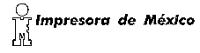 IMPRESORA DE MEXICO