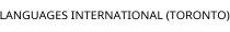 LANGUAGES INTERNATIONAL (TORONTO)